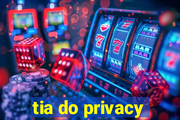 tia do privacy